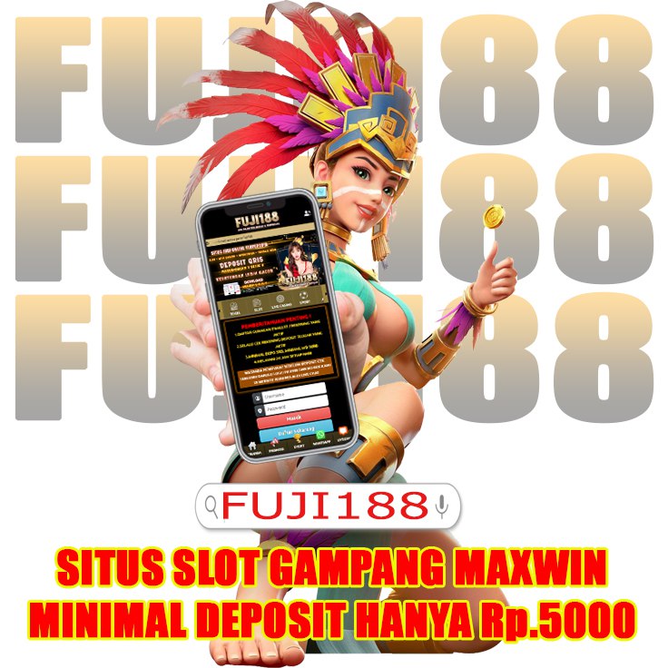 FUJI188: Link Partner Slot88 Resmi Minimal Deposit 5000 Gampang Maxwin